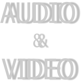 AUDIO & VIDEO